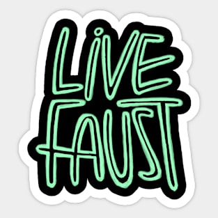 Live Fast, Pun, Goethe, Live Faust Sticker